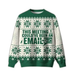 This Meeting Could've Been An Email Ugly Christmas Sweater