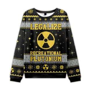 2025 Legalize Recreational Plutonium Ugly Christmas Sweater