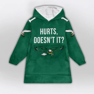 Hurts Doesnt It Eagles Blanket Hoodie1