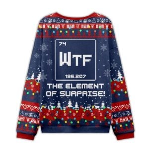 2025 Wtf The Element of Surprise Funny Science Ugly Christmas Sweater 1 Wtf The Element of Surprise Funny Science Ugly Christmas Sweater1