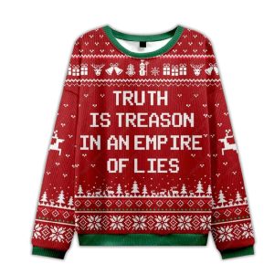 Truth Is Treason In An Empire Of Lies Ugly Christmas Sweater