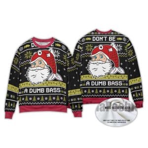2025 Don't Be A Dumb Bass Ugly Christmas Sweater 1 Dont Be A Dumb Bass Ugly Christmas Sweater1