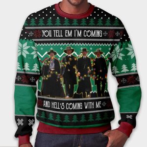 Tombstone You Tell Em Im Coming And Hells Coming With Me Ugly Christmas Sweater1