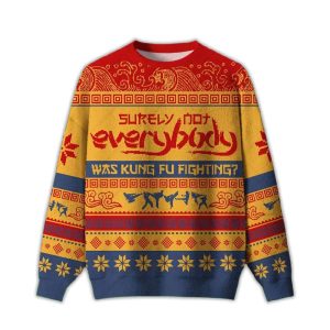 Surely Not Everybody Was Kung Fu Fighting Ugly Christmas Sweater