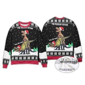 2025 Dinosaur I'm Fuckin Tryin Pull My Hair Ugly Christmas Sweater 2 Dinosaur Im Fuckin Tryin Pull My Hair Ugly Christmas Sweater2