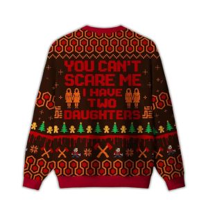 2025 You Can't Scare Me I Have Two Daughters Ugly Christmas Sweater 1 You Cant Scare Me I Have Two Daughters Ugly Christmas Sweater1