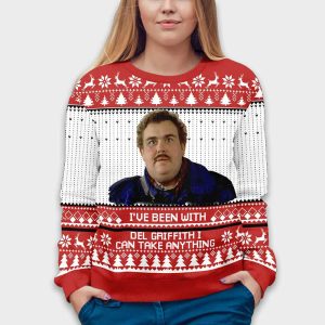 Ive Been With Del Griffith I Can Take Anything Christmas Ugly Sweater2