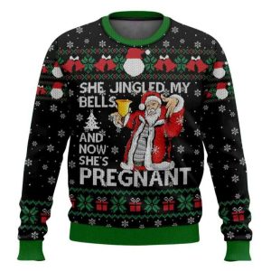 She Jingled My Bells And Now Shes Pregnant Ugly Christmas Sweater