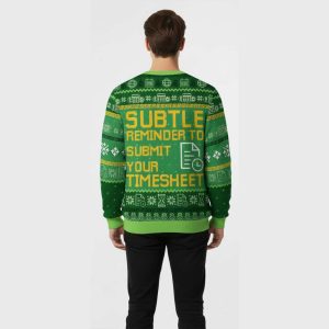 Subtle Reminder To Submit Your Timesheet Ugly Christmas Sweater2