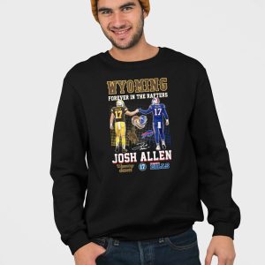 Wyoming Forever In The Rafters Josh Allen Bills Shirt 5