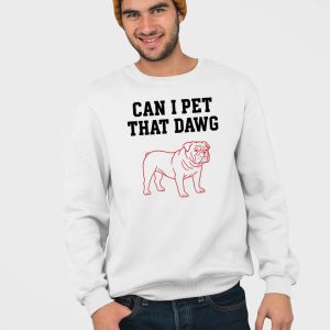 Georgia Football Can I Pet That Dawg Printed Sweatshirt 1
