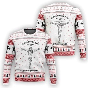Jesus Loves You But I Don’t Go Fuck Yourself Ugly Christmas Sweater