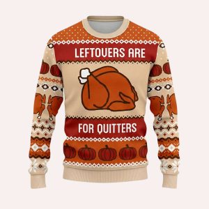 Grant Leonard Leftovers Are For Quitters Ugly Sweater