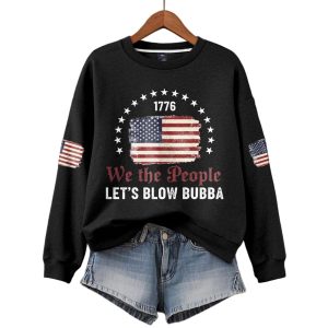 1776 We The People Lets Blow Bubba Sweatshirt1