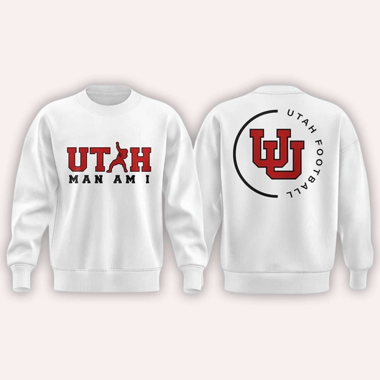 Coach Kyle Whittingham UTAH MAN AM I Sweatshirt Coach Kyle Whittingham UTAH MAN AM I Sweatshirt