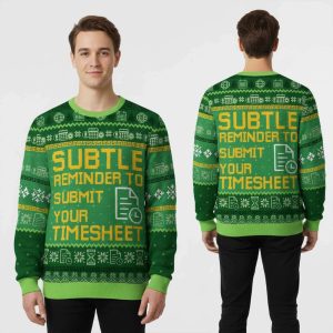 Subtle Reminder To Submit Your Timesheet Ugly Christmas Sweater
