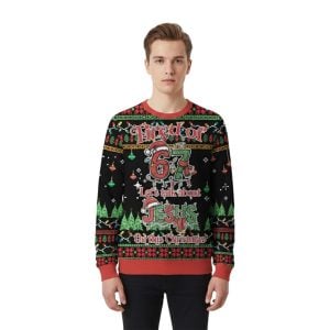 Tired Of 67 Lets Talk About Jesus On This Christmas Ugly Sweater1