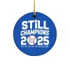 Dodgers Still Champions 2025 Ornament
