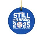 Dodgers Still Champions 2025 Ornament