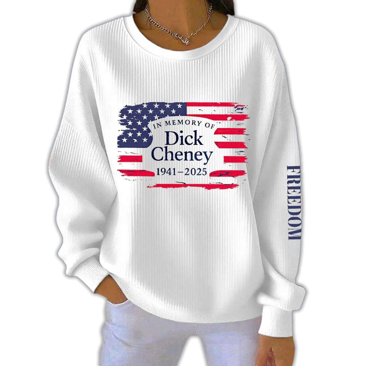 Freedom In Memory Of Dick Cheney 1941 2025 Ribbed Sweatshirt Freedom In Memory Of Dick Cheney 1941-2025 Ribbed Sweatshirt