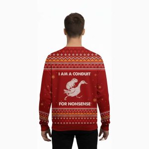2025 I Am A Conduit For Nonsense Ugly Sweater 2 I Am A Conduit For Nonsense Ugly Christmas Sweater2