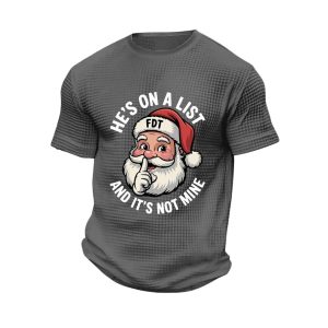 Hes On A List And Its Not Mine Christmas FDT Waffle T Shirt3
