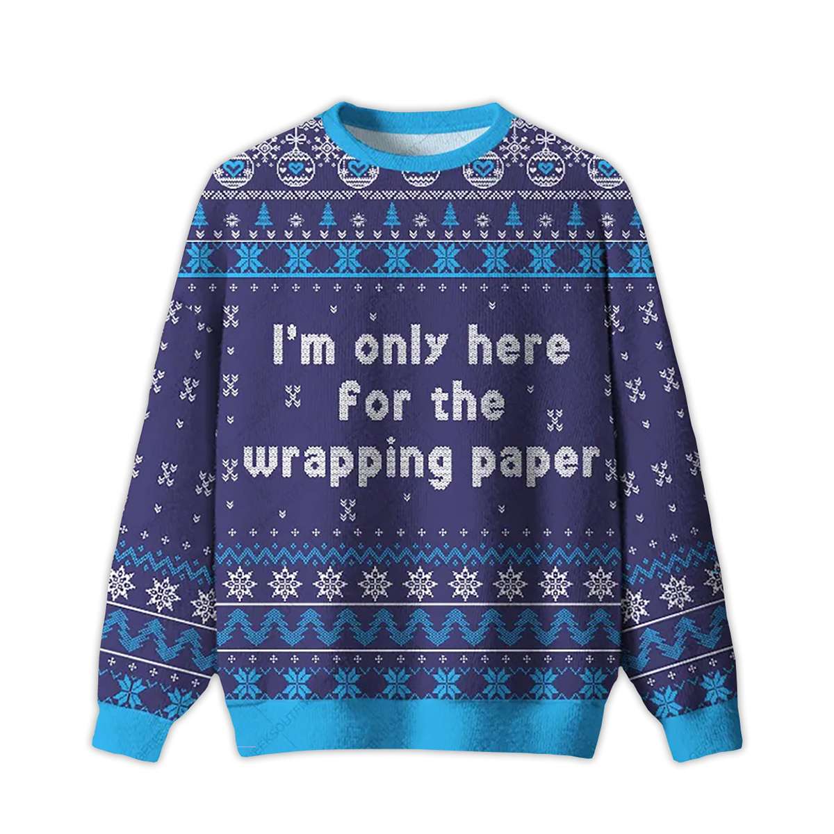 Here for the Wrapping Paper Ugly Christmas Sweater Here for the Wrapping Paper Ugly Christmas Sweater
