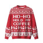 2025 Ho-ho-hold My Coffee Ugly Christmas Sweater