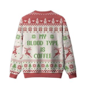 My Blood Type Is Coffee Ugly Christmas Sweater1