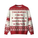 2025 I Love Deadlines Ugly Christmas Sweater