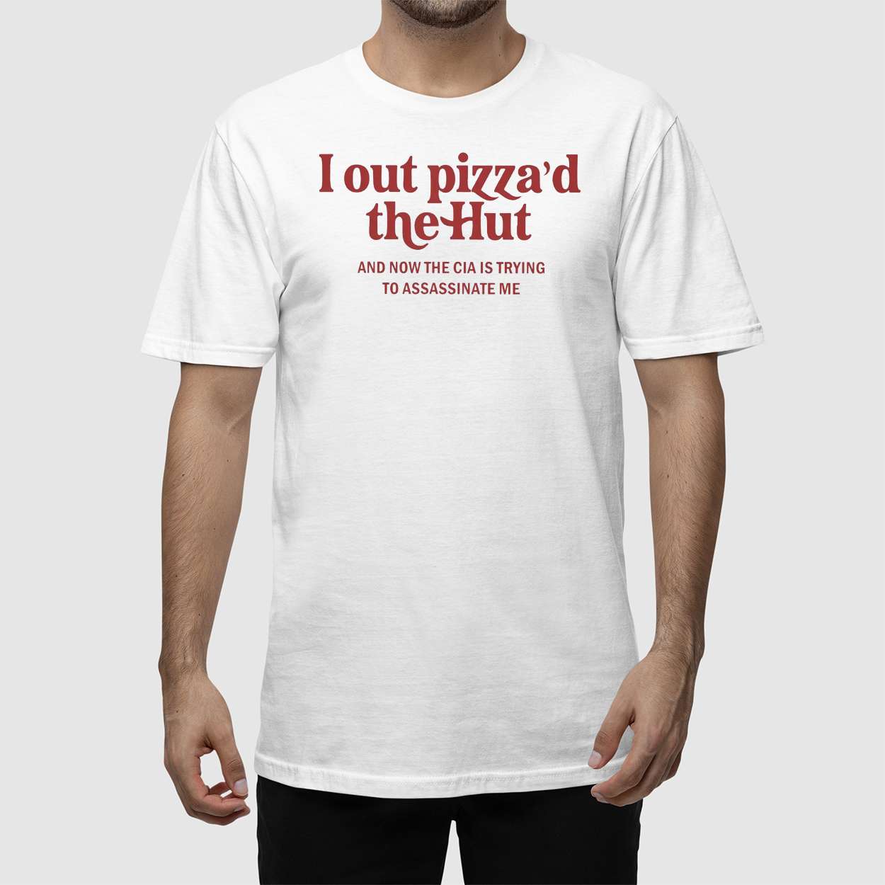 I Out Pizza’d The Hut CIA Assassinate Me Shirt I Out Pizza’d The Hut CIA Assassinate Me Shirt
