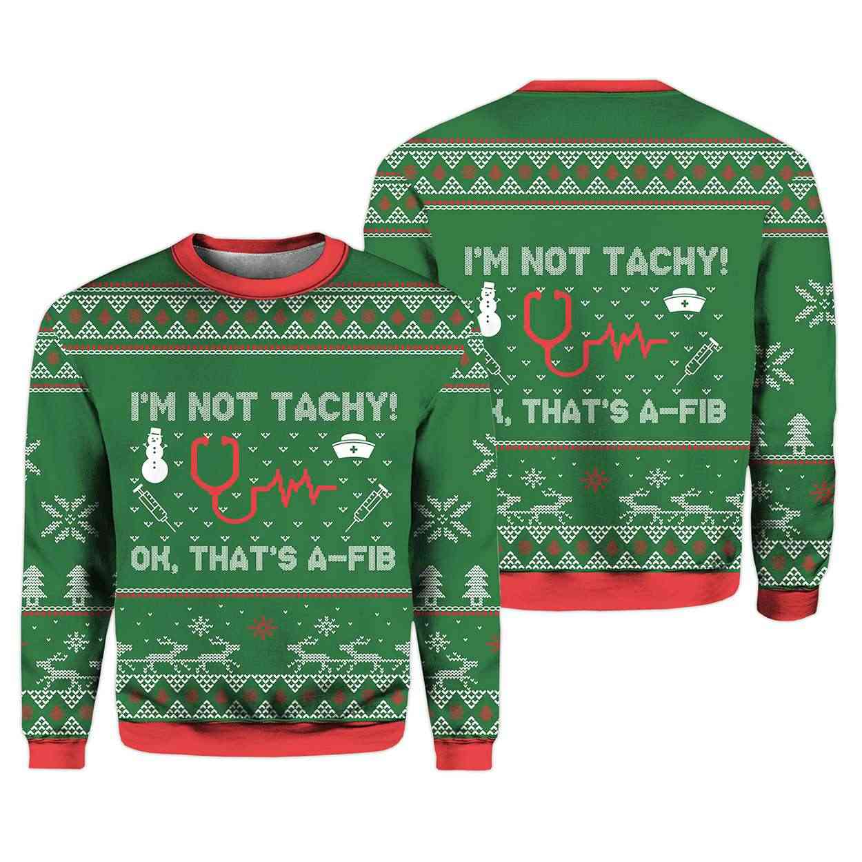 Im Not Tachy Ok Thats A fib Nurse Ugly Christmas Sweater 1 I'm Not Tachy Ok That's A-fib Nurse Ugly Christmas Sweater