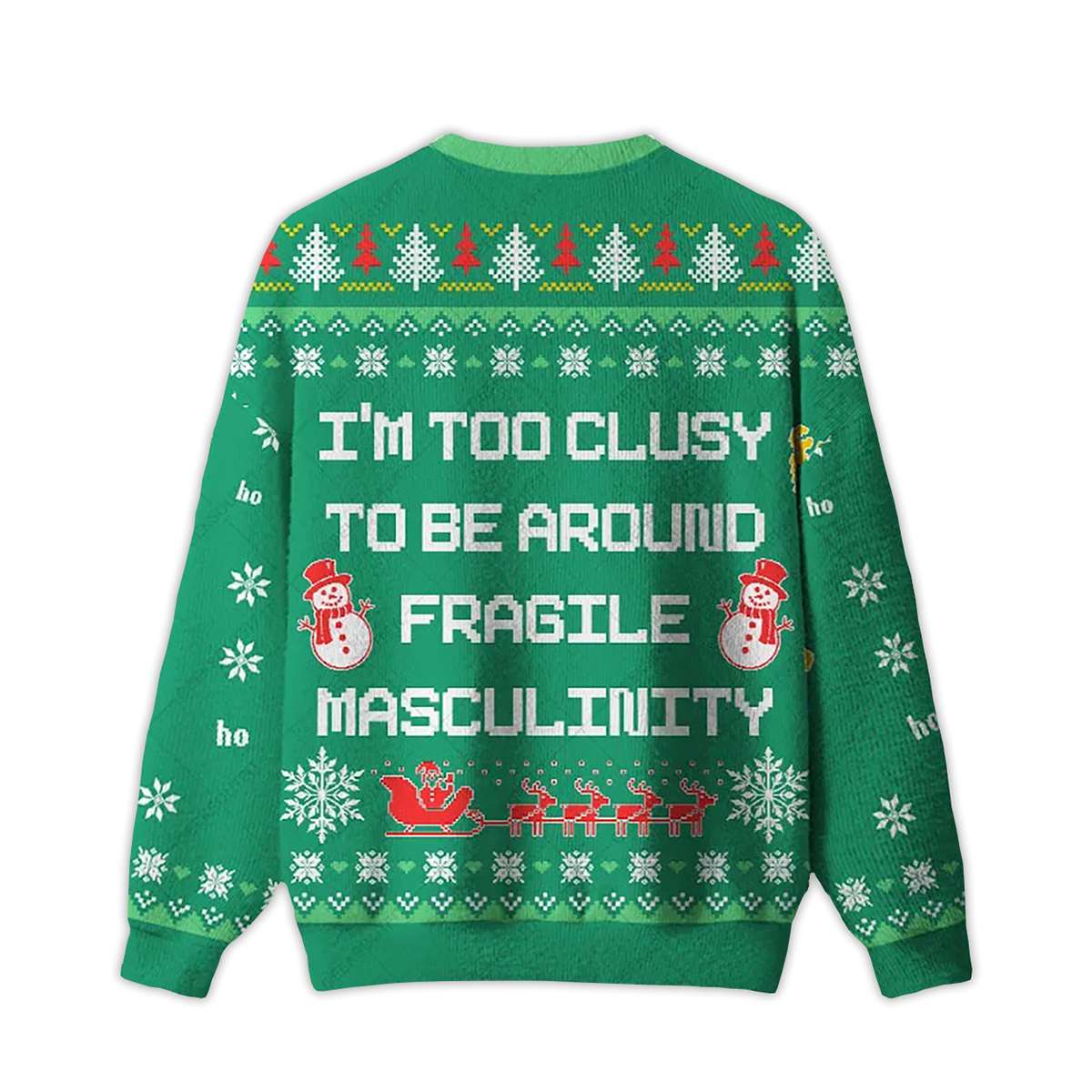 2025 I’m Too Clumsy To Be Around Fragile Masculinity Ugly Christmas Sweater 2025 I’m Too Clumsy To Be Around Fragile Masculinity Ugly Christmas Sweater