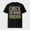 Jalyx Hunt Check On Your Strong Friends Shirt
