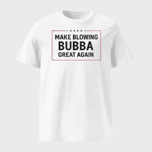Make Blowing Bubba Great Again 8647 FDT Printed Sweatshirt 3 Make Blowing Bubba Great Again 8647 FDT Printed Sweatshirt