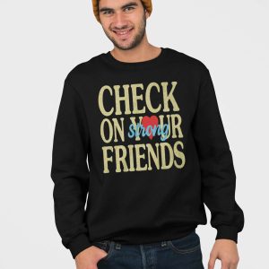 Jalyx Hunt Check On Your Strong Friends Shirt 3 Jalyx Hunt Check On Your Strong Friends Shirt 4
