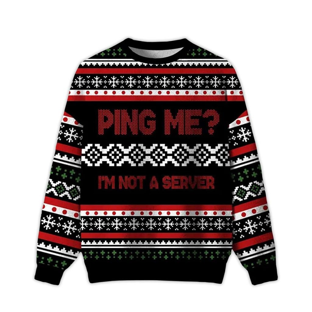 Ping Me I'm Not A Server Ugly Christmas Sweater