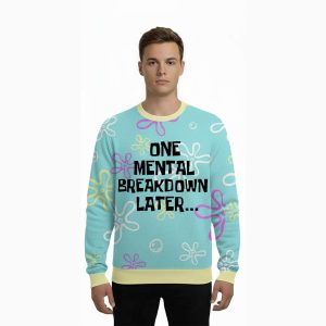 2025 One Mental Breakdown Later Ugly Christmas Sweater 1 One Mental Breakdown Later Ugly Christmas Sweater1