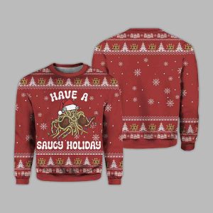 Have Saucy A Holiday Ugly Christmas Sweater 2
