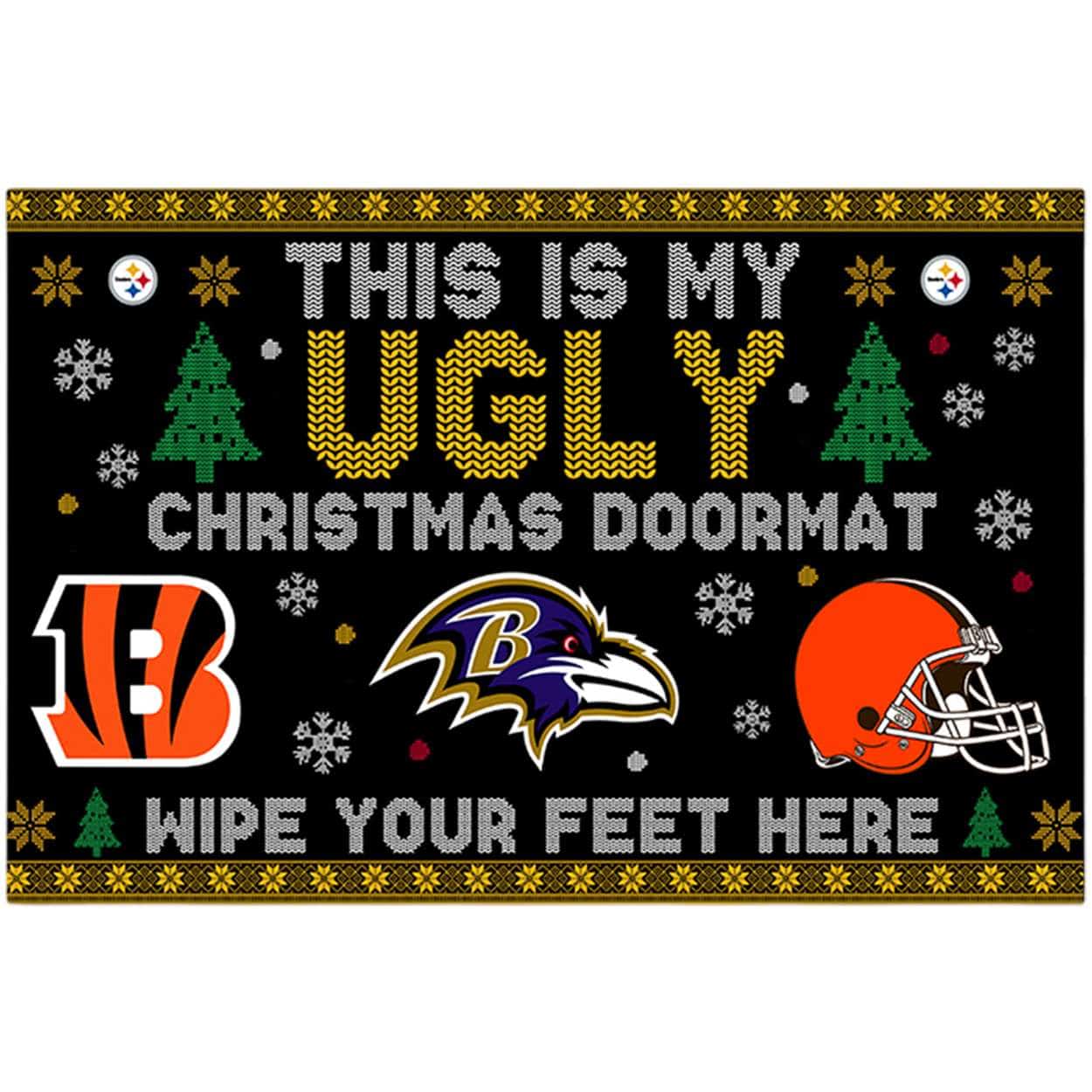Steelers This Is My Ugly Christmas Doormat Wipe Your Feet Here Doormat Steelers This Is My Ugly Christmas Doormat Wipe Your Feet Here Doormat