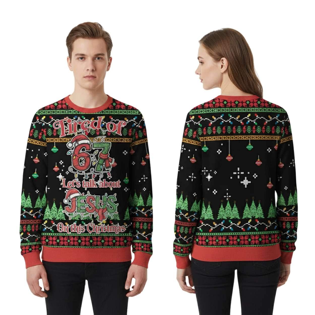 Tired Of 67 Let's Talk About Jesus On This Christmas Ugly Sweater