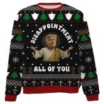 2025 Trump Disappointment All Of You Ugly Sweater