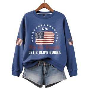 1776 We The People Lets Blow Bubba Sweatshirt3