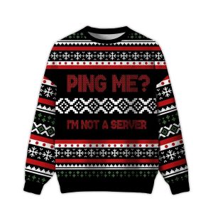 2025 Ping Me I’m Not A Server Ugly Christmas Sweater