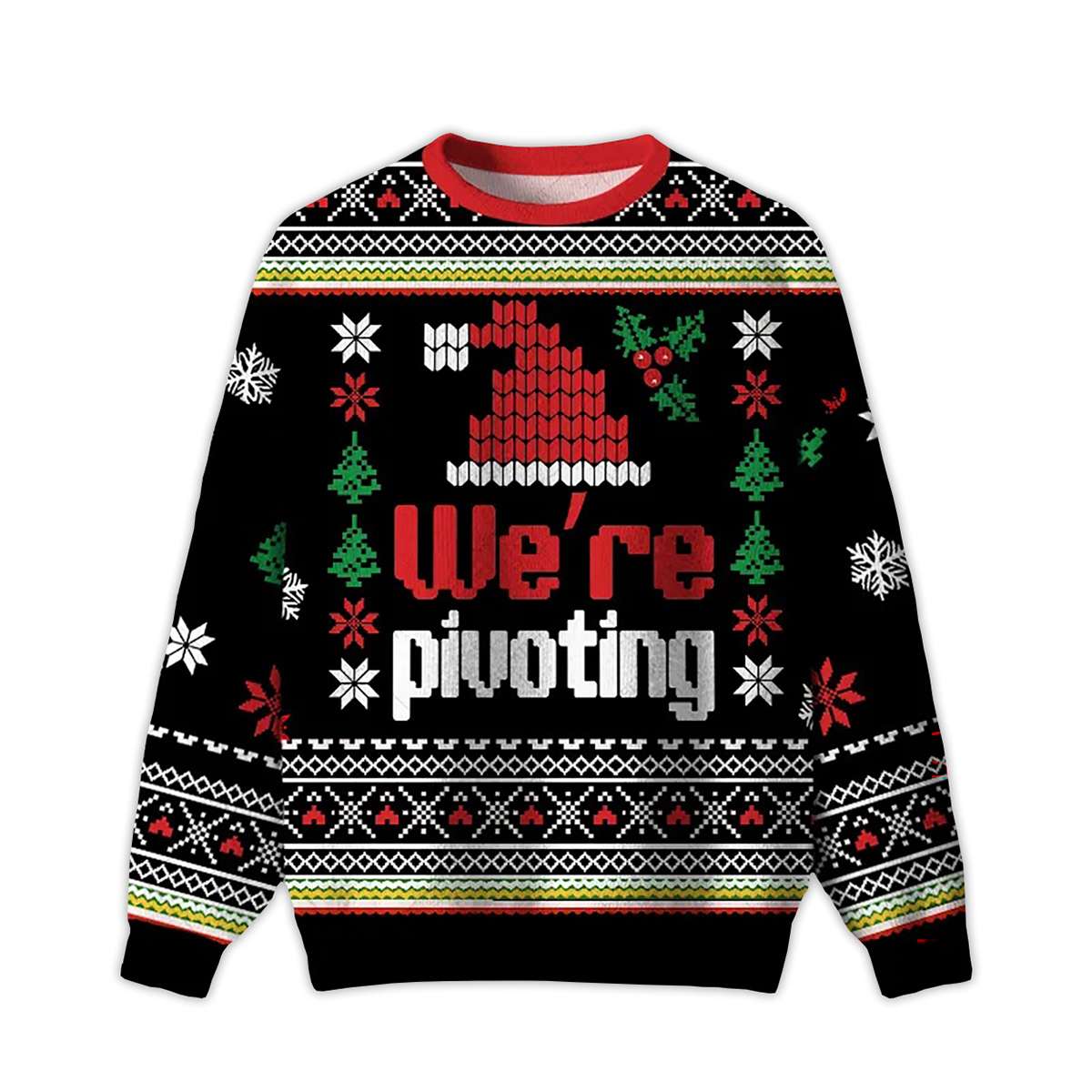 Were Pivoting Ugly Christmas Sweater We're Pivoting Ugly Christmas Sweater