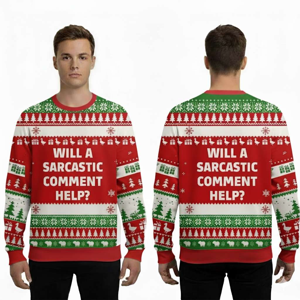 Will a Sarcastic Comment Help Red Ugly Christmas Sweater Will a Sarcastic Comment Help Red Ugly Christmas Sweater