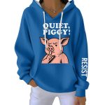 Women's Quiet Piggy This Piggy Won't Be Quiet Resist Hoodie