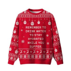 Remember To Drink Water Ugly Christmas Sweater