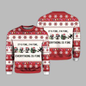 It's Fine I'm Fine Everything Is Fine Ugly Christmas Sweater 1 Its Fine Im Fine Everything Is Fine Ugly Christmas Sweater 2