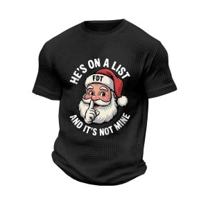 Hes On A List And Its Not Mine Christmas FDT Waffle T Shirt2